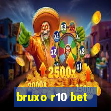 bruxo r10 bet